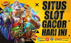 Kabar Slot Gacor Hari Ini Langsung Ke Dana Gratis