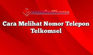 Telkomsel Nomor Telepon